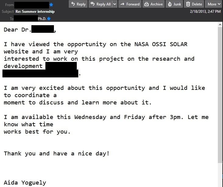 Reply to the email offering a NASA internship: “Dear Dr., I am very excited about this opportunity and I would like to coordinate a moment to discuss and learn more about it.”